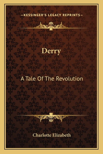 Derry : A Tale of the Revolution