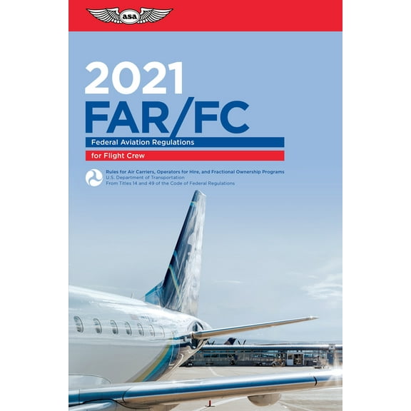 Asa FarAim: Far-FC 2021: Federal Aviation Regulations for Flight Crew (Paperback)