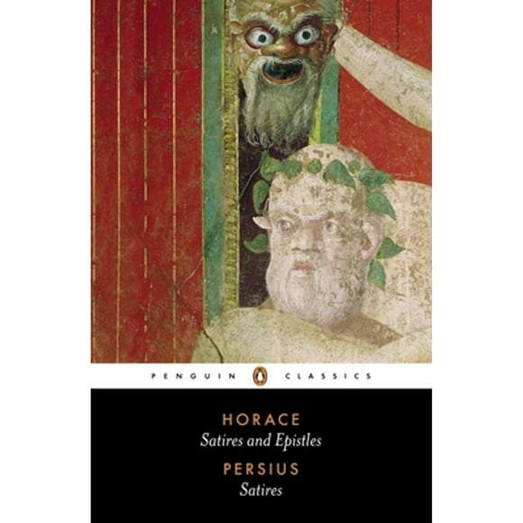 Pre-Owned Satires and Epistles of Horace and Satires of Persius (Paperback 9780140455083) by Horace, Persius, Niall Rudd