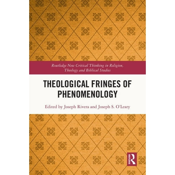Routledge New Critical Thinking in Relig Theological Fringes of Phenomenology, (Paperback)