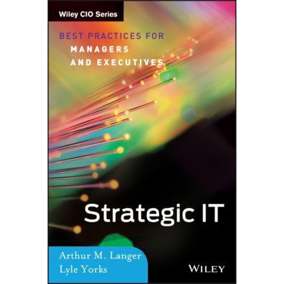 Pre-Owned Strategic IT: Best Practices for Managers and Executives (Hardcover) 1118456874 9781118456873