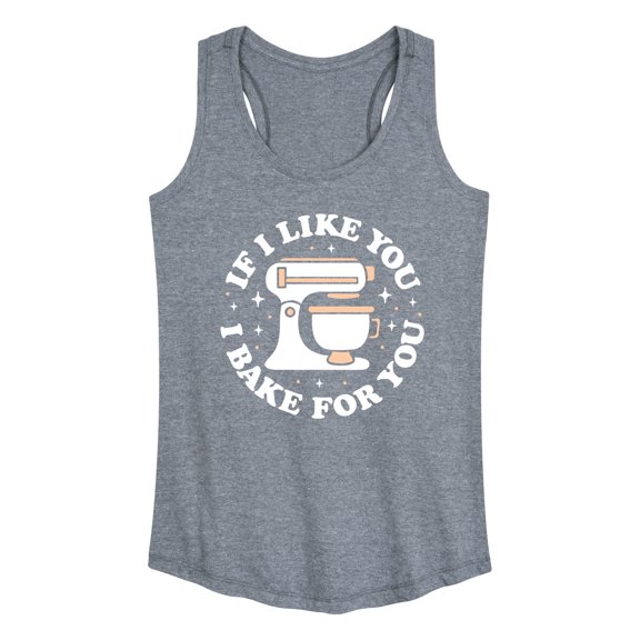 Instant Message - If I Like You, I Bake for You - Women's Racerback Tank Top