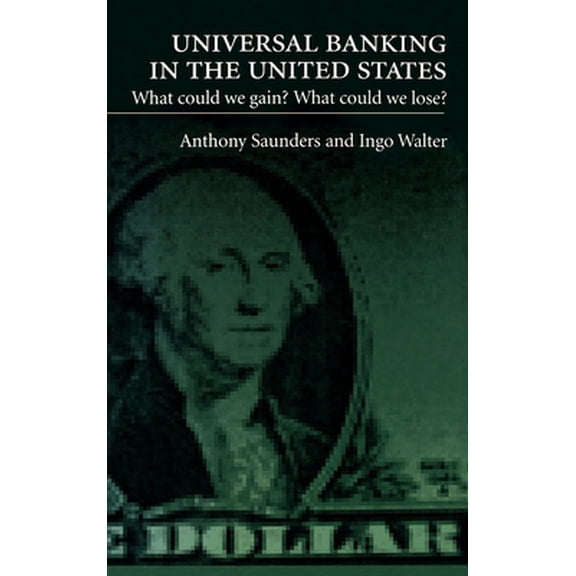 Pre-Owned Universal Banking in the United States: What Could We Gain? What Could We Lose? (Hardcover) 0195080696 9780195080698