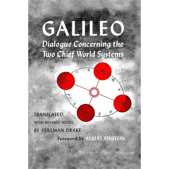 Dialogue Concerning the Two Chief World Systems, Ptolemaic and Copernican, Second Revised Edition, (Paperback)
