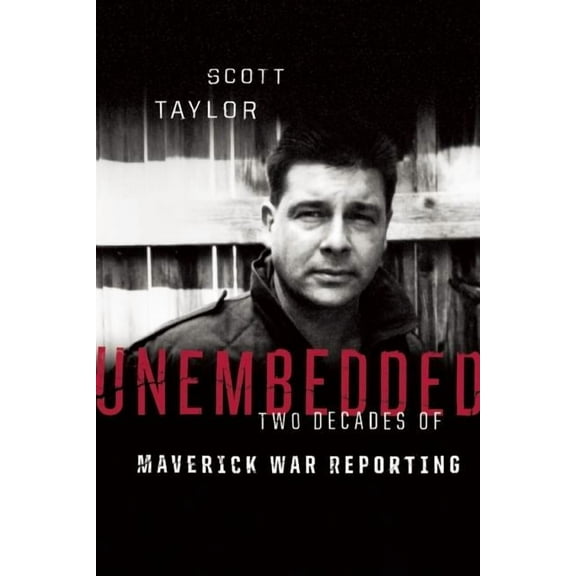 Unembedded: Two Decades of Maverick War Reporting