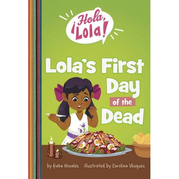 ¡Hola, Lola! Lola's First Day of the Dead, (Paperback)