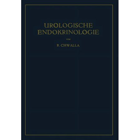 Urologische Endokrinologie: Endokrinologie Der Harn- Und Geschlechtsorgane Des Mannes Und Der SexualitÃ¤t (Paperback)