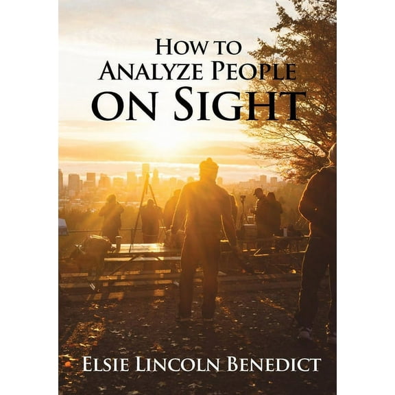 How to Analyze People on Sight: The Science of Human Analysis, (Paperback)