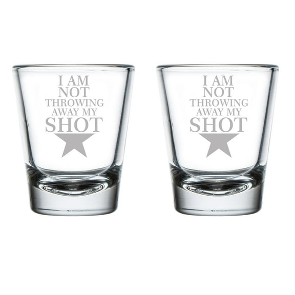 Set of 2 Shot Glasses 1.75oz Shot Glass I Am Not Throwing Away My Shot