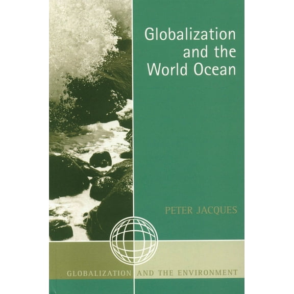 Globalization and the Environment Globalization and the World Ocean, (Paperback)