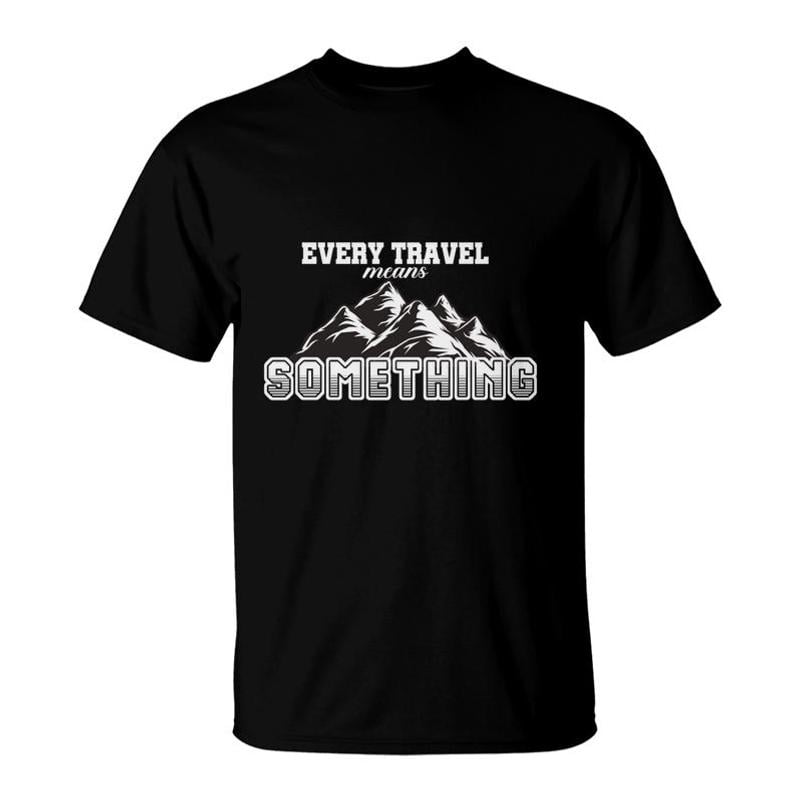 Explore Lover Believes Every Travel Means Something TShirt
