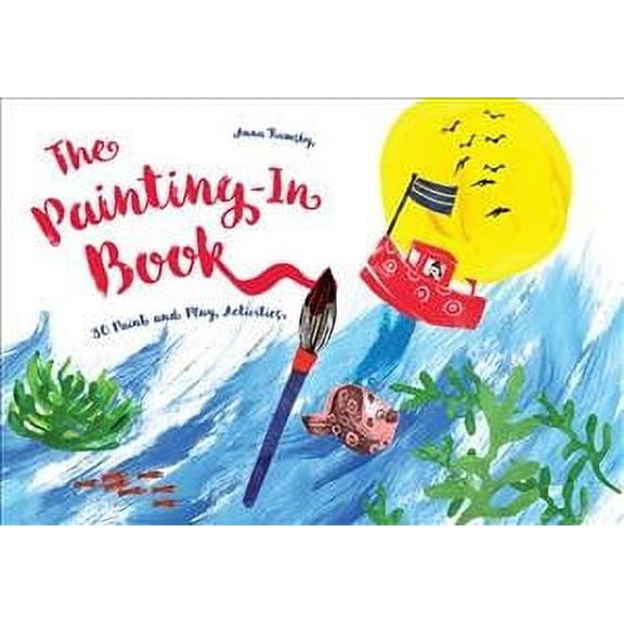 The Painting-In Book: 30 Paint and Play Activites
