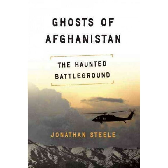 Ghosts of Afghanistan : The Haunted Battleground (Paperback)