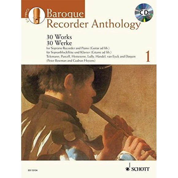 Baroque Recorder Anthology - Vol. 1: 30 Works Soprano Recorder and Piano (Guitar ad lib.) with a CD of