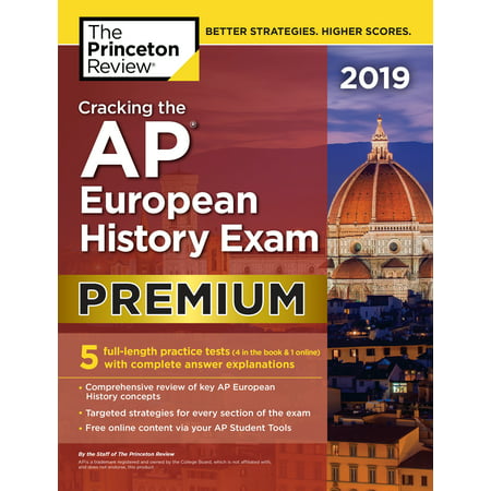 Cracking the AP European History Exam 2019, Premium Edition : 5 Practice Tests + Complete Content