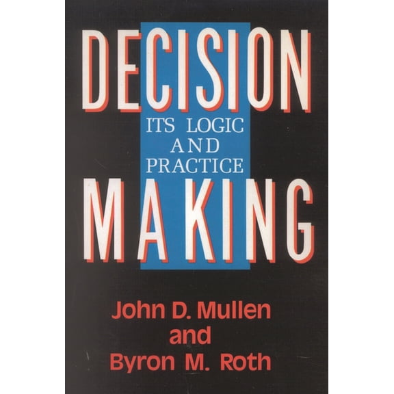 Decision Making: Its Logic and Practice, (Paperback)