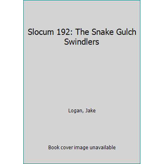 Pre-Owned Slocum and the Snake Gulch Swindlers (Slocum Series #192) (Unknown) 0425145700 9780425145708