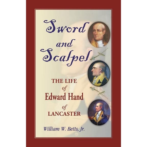 Sword and Scalpel: The Life of Edward Hand of Lancaster (Paperback)