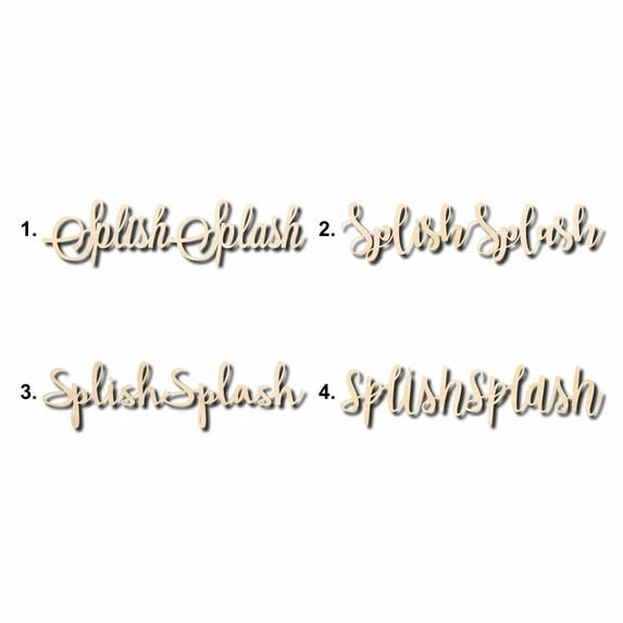 Splish Splash Sign Unfinished Wood Cutout Home Decor DIY Option 1- 14" Wide / 1/8"