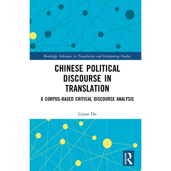 Routledge Advances in Translation and In Chinese Political Discourse in Translation: A Corpus-based Critical Discourse Analysis, (Hardcover)