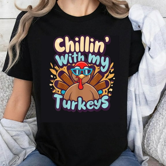 100% Cotton Chillin With My Turkeys Thanksgiving Turkey Shirt Funny Holiday T-Shirt for Women Men Family Matching Outfit Casual Tee