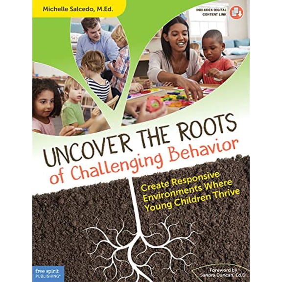 Pre-Owned Uncover the Roots of Challenging Behavior: Create Responsive Environments Where Young Children Thrive (Paperback) 1631981757 9781631981753