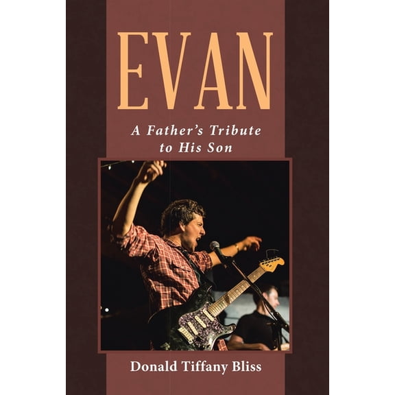 Evan: A Father's Tribute to His Son, (Paperback)