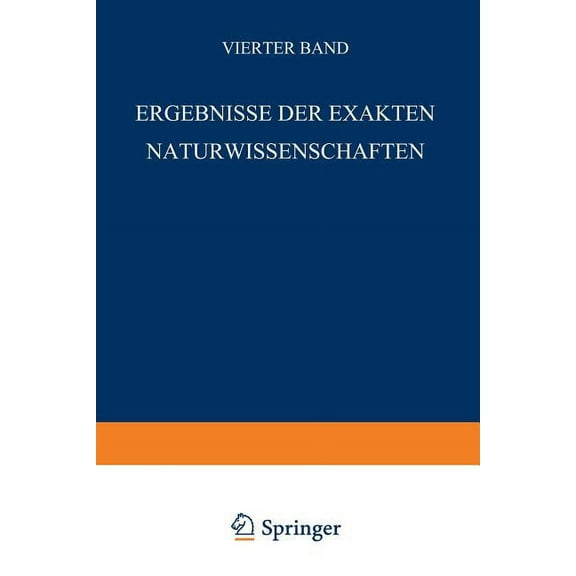 Springer Tracts in Modern Physics Ergebnisse Der Exakten Naturwissenschaften: Vierter Band, Book 4, (Paperback)