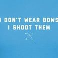 thumbnail image 3 of CafePress - I Don't Wear Bows I Shoot Women's Classic T Shirt - Women's Traditional Fit Dark T-Shirt, 3 of 4