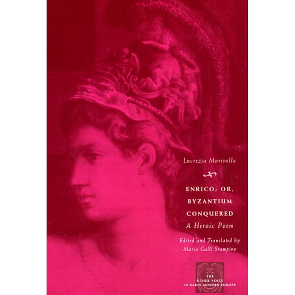 Other Voice in Early Modern Europe Enrico; or, Byzantium Conquered: A Heroic Poem, (Paperback)