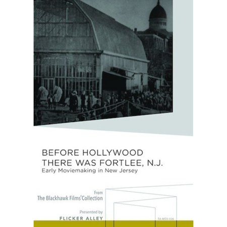 Before Hollywood There Was Fort LeeN.J.: Early Moviemaking In New Jersey