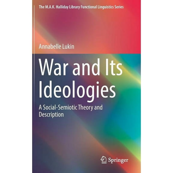 M.A.K. Halliday Library Functional Lingu War and Its Ideologies: A Social-Semiotic Theory and Description, (Hardcover)