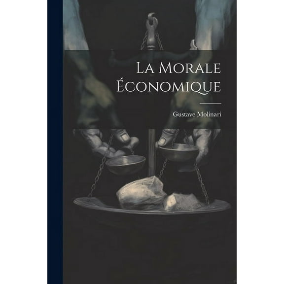La Morale Économique (Paperback)