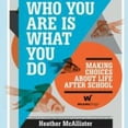 thumbnail image 2 of Who You Are Is What You Do : Making Choices About Life After School (Hardcover), 2 of 2
