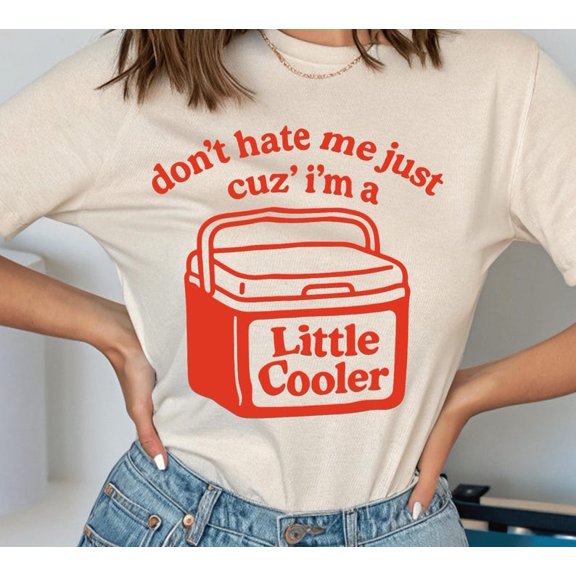 Don’t Hate Me Just 'Cause I’m a Little Cooler T-Shirt, Funny Retro Dad Shirt, Beer Cooler Humor Tee, Sarcastic Father's Day Gift, Vintage Graphic Tee