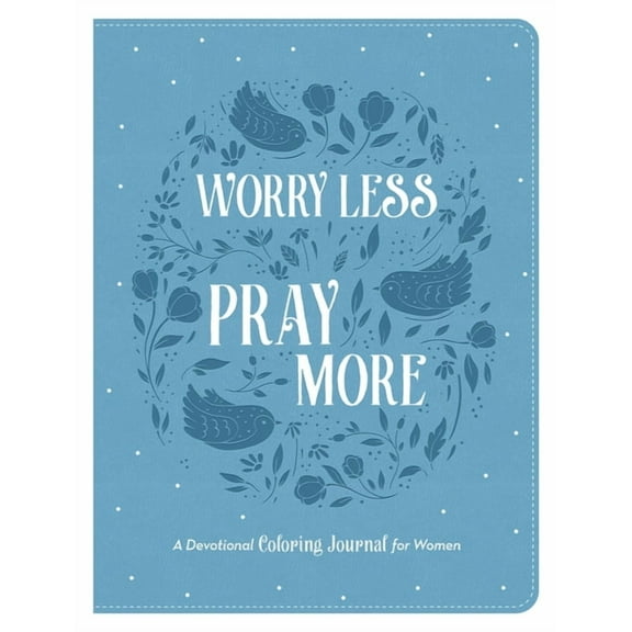 Worry Less, Pray More: A Devotional Coloring Journal for Women, (Hardcover)