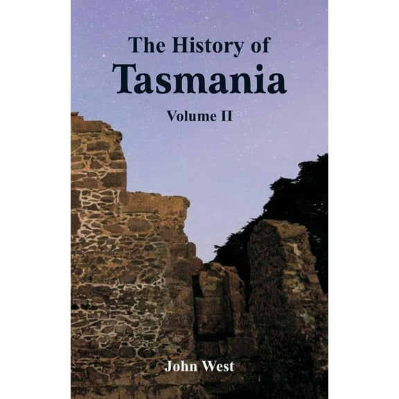 The History of Tasmania: Volume II, (Paperback)