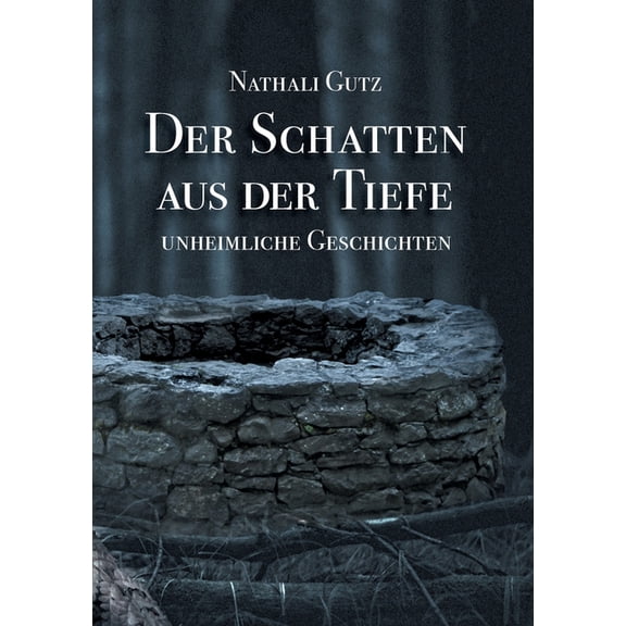Der Schatten aus der Tiefe: Unheimliche Geschichten, (Paperback)