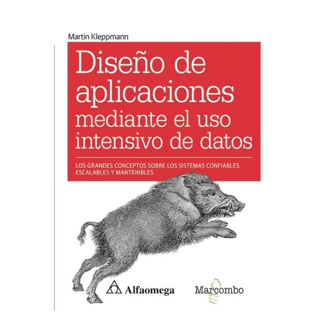 Libro Diseño De Aplicaciones Mediante El Uso Intensivo De Datos Libro Original, Autor Martin Kleppmann, Editorial Alfaomega / Marcombo