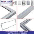 thumbnail image 6 of Whole Parts Refrigerator Door Gasket (Left Side, Gray Color) Part# W10830048 - Replacement and Compatible with Some Maytag, Whirlpool and Kenmore Refrigerators, 6 of 8