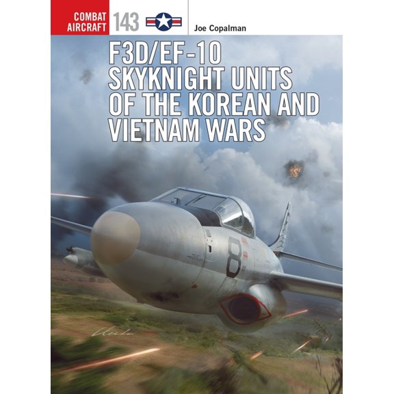Combat Aircraft: F3D/EF-10 Skyknight Units of the Korean and Vietnam Wars (Paperback)