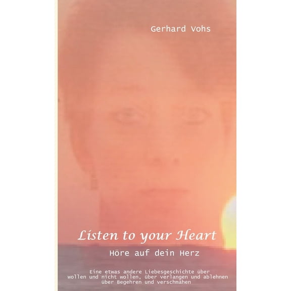 Listen to your heart: oder hÃ¶re auf dein herz, (Paperback)