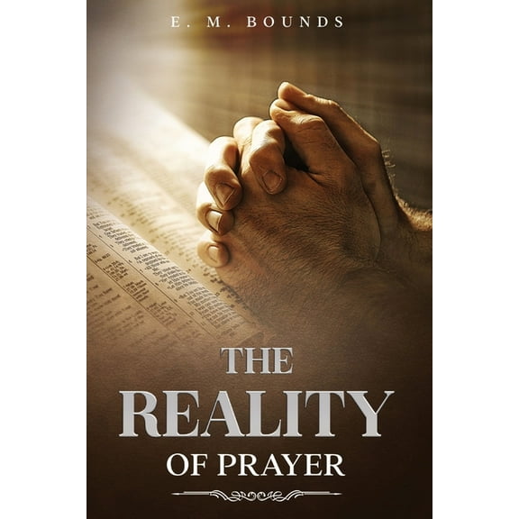 The Reality of Prayer, (Paperback)