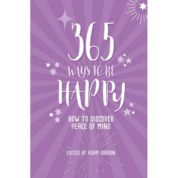 365 Ways to Be Happy Adam Gordon (Paperback)