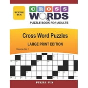 Volume No. Cross Words Puzzle Book For Adults - Large Print: Cross Word Puzzles - Volume No. 1, Book 1, (Paperback)
