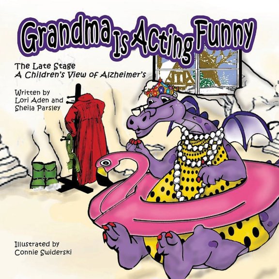 Grandma Is Acting Funny Grandma is Acting Funny - The Late Stage: A Children's View of Alzheimer's, Book 3, (Paperback)