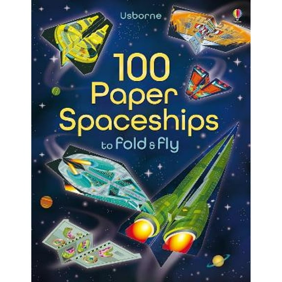 Pre-Owned 100 Paper Spaceships to Fold and Fly (Paperback) 9781409598602
