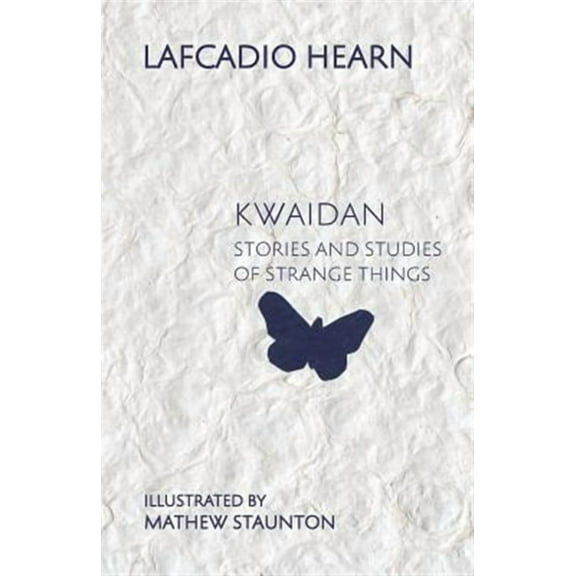 Kwaidan: Stories and Studies of Strange Things (Paperback)