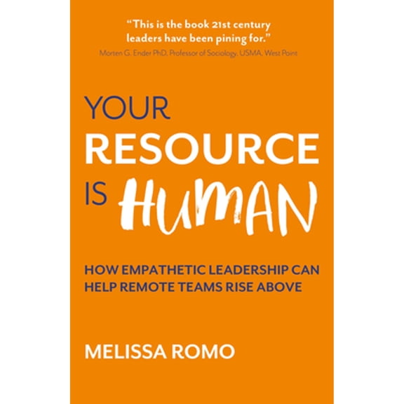 Pre-Owned Your Resource is Human: How empathetic leadership can help remote teams rise above