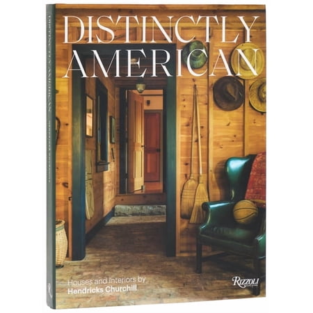 Distinctly American: Houses and Interiors by Hendricks Churchill (Hardcover)